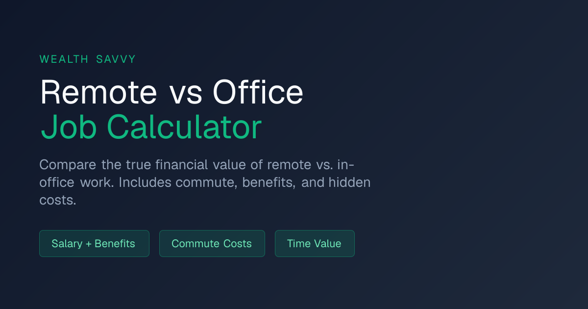 Remote vs Office Job Calculator — True Financial Value (2026) | Wealth ...